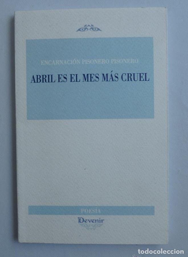 B&uuml;cher: ABRIL ES EL MES MAS CRUEL. ENCARNACION PRISIONERO. DEVENIR. 2012 85 PAG -