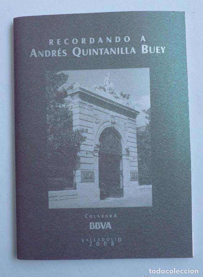 Libros: RECORDANDO A ANDRES QUINTANILLA BUEY. BBVA VALLADOLID 2008 45 PAG -