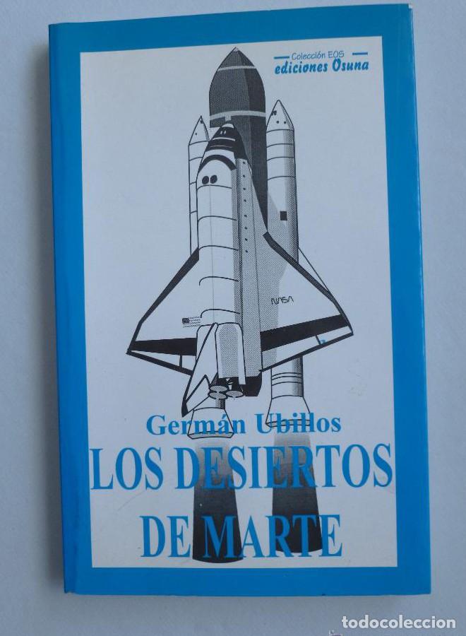 B&uuml;cher: LOS DESIERTOS DE MARTE. GERMAN UBILLOS. ED. OSUNA. 2001 168 PAG DEDICATORIA AUTOR -