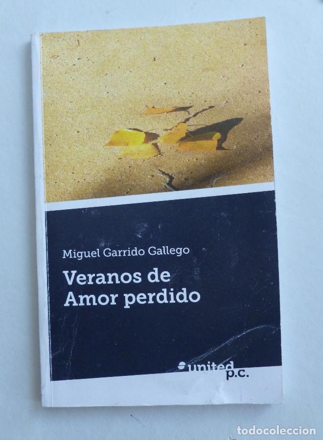 Libros: VERANOS DE AMOR PERDIDO.GARRIDO GALLEGO. UNITED PC. 2013 70 PAG -