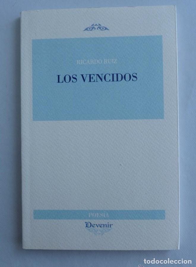 Libros: LOS VENCIDOS. RICARDO RUIZ. DEVENIR. 2012 83 PAG -