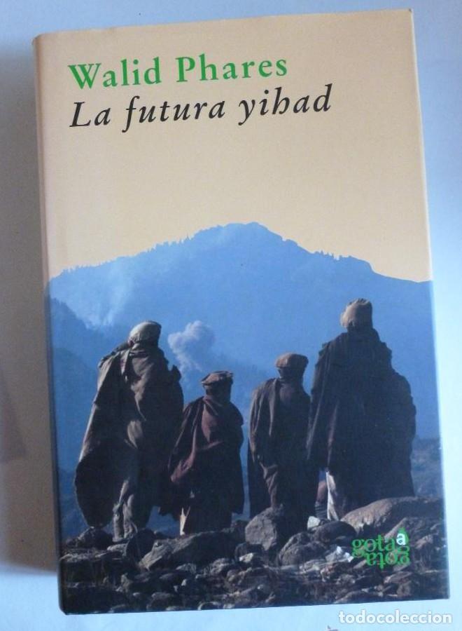 B&uuml;cher: La futura Yihad: estrategias terroristas contra Estados Unidos (Colecci&oacute;n verde) - Walid Phares Adol