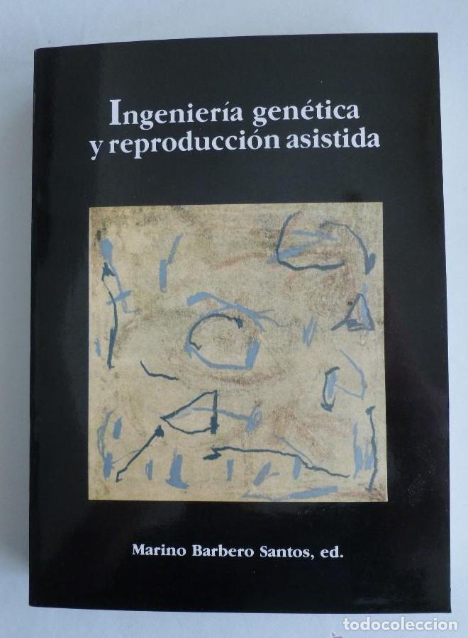 Libros: Ingenieria genetica y reproducci&oacute;n asistida. - 1989] Jan 01
