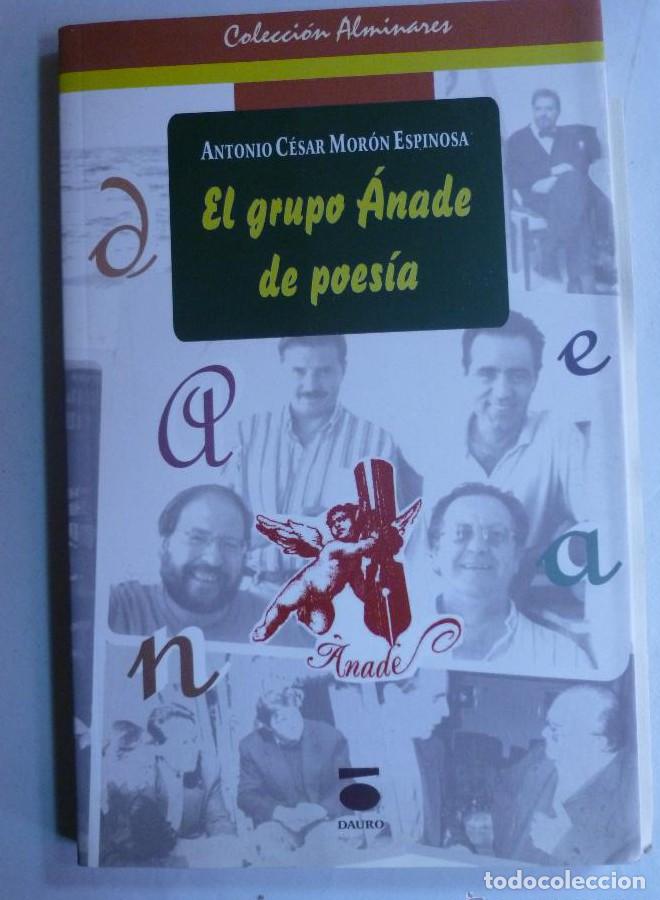 Livres: EL GRUPO ANADE DE POESIA.MORON ESPINOSA. ED. DAURO. 2006 152 PAG -