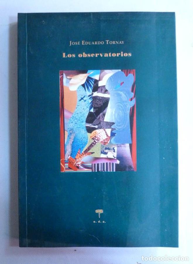 Libros: LOS OBSERVATORIOS. JOSE EDUARDO TORNAYH. E.D.A. 2006 184 PAG - - Foto 1