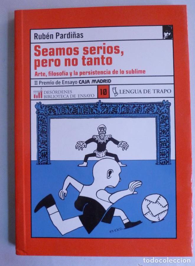 B&uuml;cher: SEAMOS SERIOS, PERO NO TANTO. RUBEN PARDI&Ntilde;AS. LENGUA DE TRAPO. 2004 112 PAG -