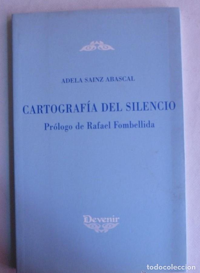 Libri di seconda mano: CARTOGRAFIA DEL SILENCIO. ADELA SAINZ ABASCAL. DEVENIR. 2005 73 PAG -
