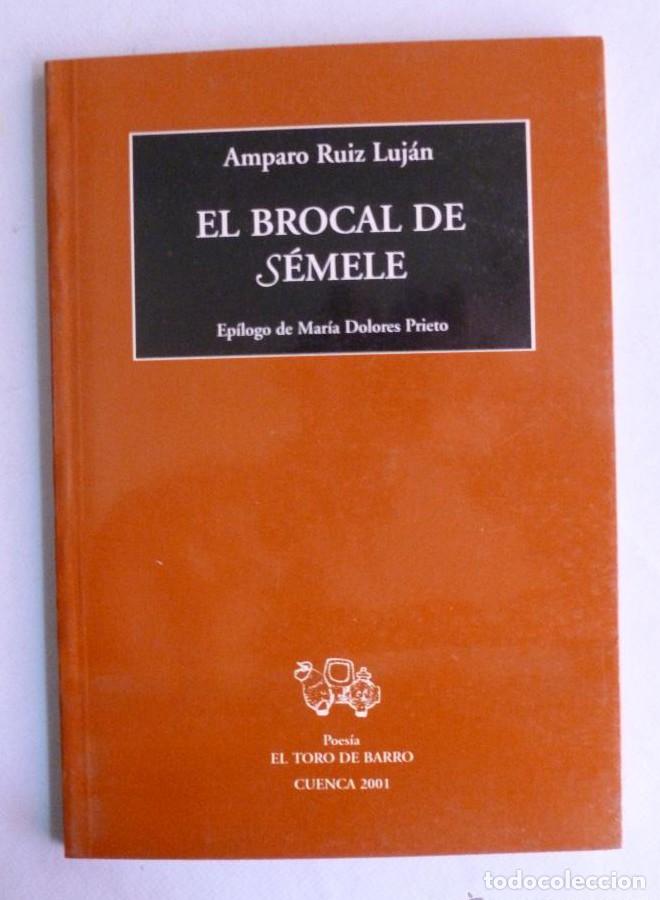 B&uuml;cher: EL BROCAL DE SEMELE. AMPARO RUIZ LUJAN. EL TORO DE BARRO.2001 48 PAG -
