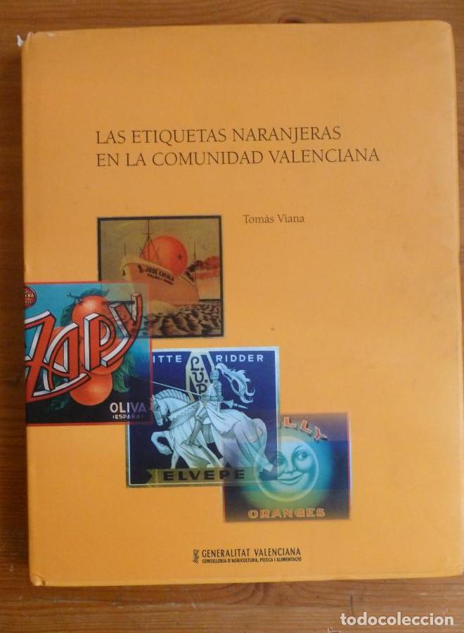 B&uuml;cher: LAS ETIQUETAS NARANJERAS EN LA COMUNIDAD VALENCIANA. TOMAS VIANA. G.VALENCIANA 1999 189 PAG -
