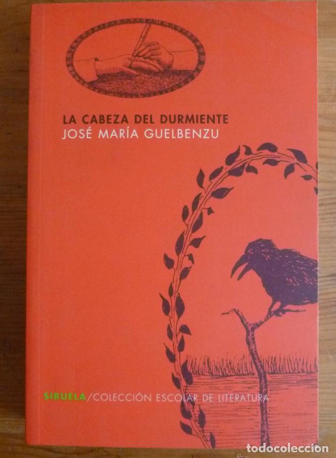B&uuml;cher: La cabeza del durmiente: 22 (Colecci&oacute;n Escolar) - Jos&eacute; Mar&iacute;a Guelbenzu M&oacute;nica Carretero Pablo Barren