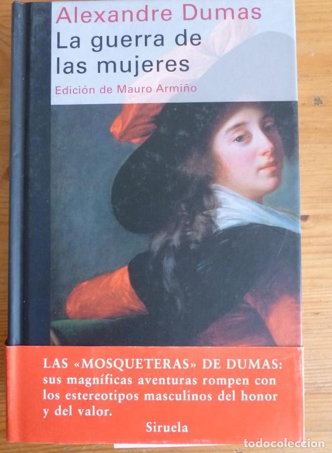 Libri di seconda mano: LA GUERRA DE LAS MUJERES. ALEXANDRE DUMAS. SIRUELA. 2009 596 PAG -