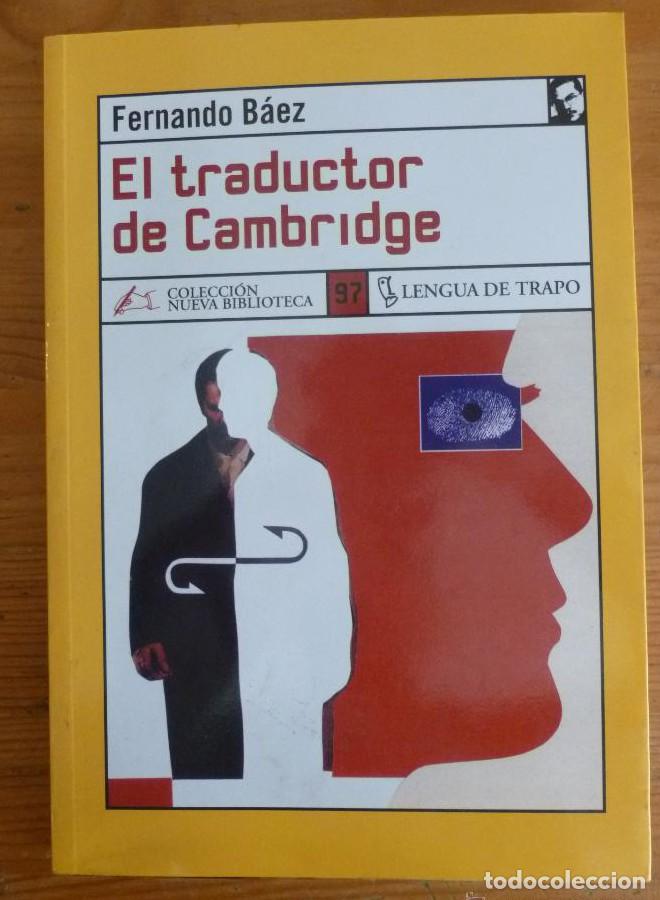 B&uuml;cher: EL TRADUCTOR DE CAMBRIDGE. FERNANDO BAEZ. LENGUA DE TRAPO. 2005 157 PAG -