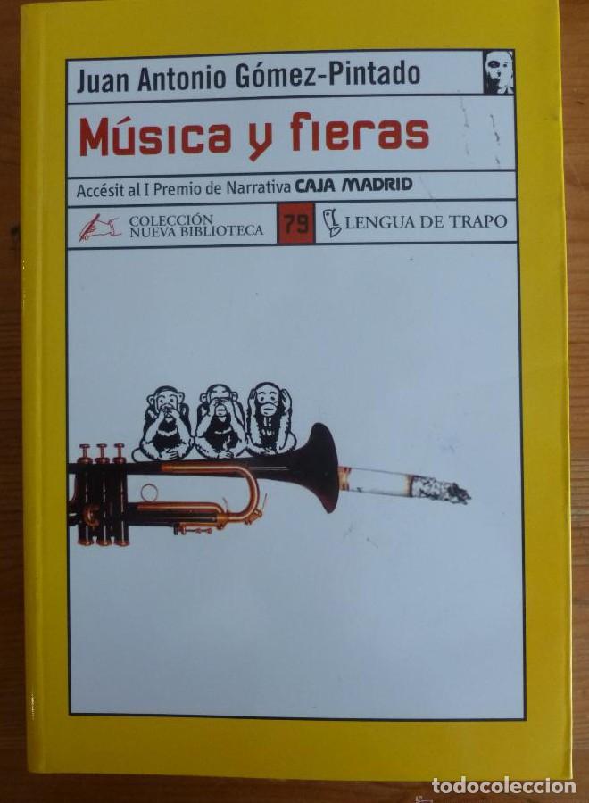 Livros em segunda m&atilde;o: MUSICA Y FIERAS. JUAN ANTONIO GOMEZ PINTADO. LENGUA DE TRAPO. 2003 250 PAG -