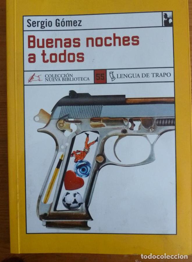 Libri di seconda mano: BUENAS NOCHES A TODOS. SERGIO G&Oacute;MEZ. LENGUA DE TRAPO. 2001 187 PAG -