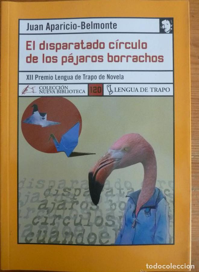 B&uuml;cher: EL DISPARATADO CIRCULO DE LOS PAJAROS BORRACHOS.LDE TRAPO. 2006 253 PAG -