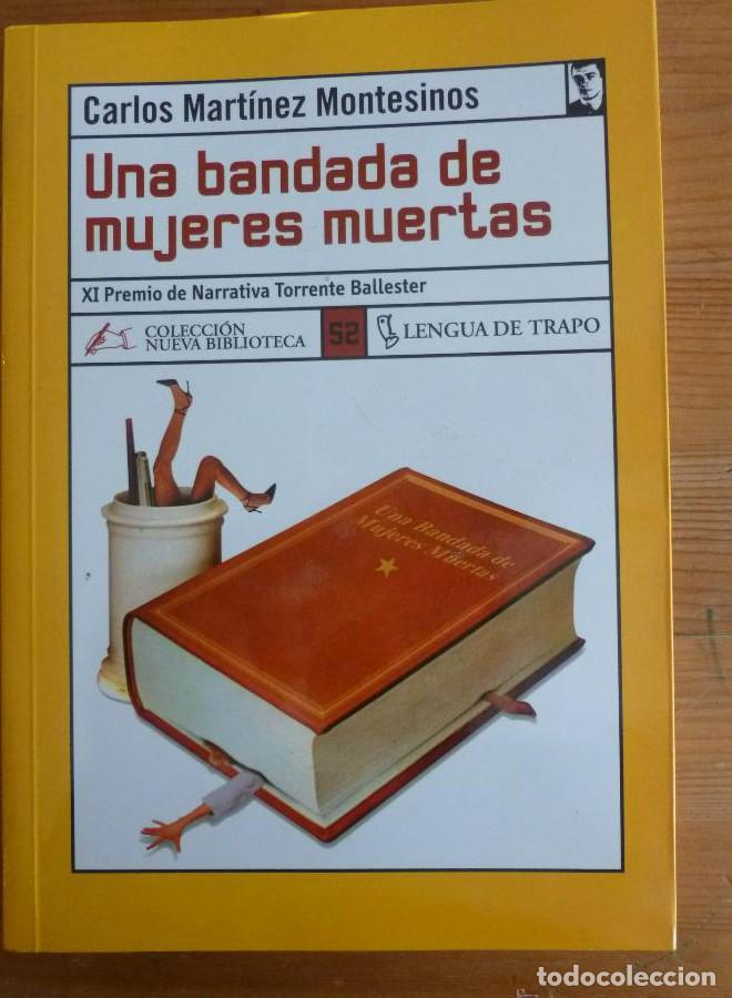 Libri di seconda mano: UNA BANDADA DE MUJERES MUERTAS. CARLOS MARTINEZ MONTESINOS. L.DE TRAPO. 2000 188 PAG -