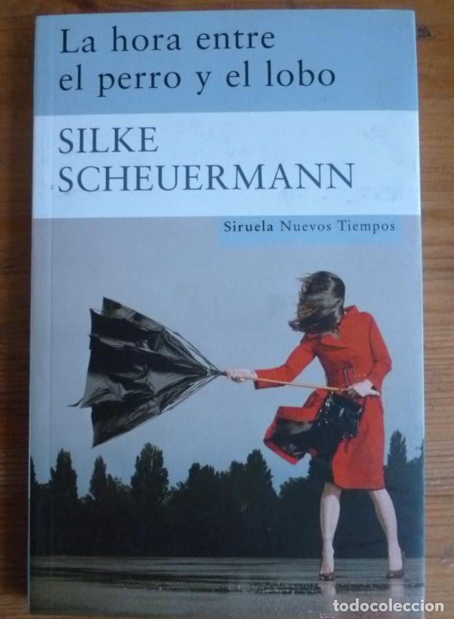 B&uuml;cher: La hora entre el perro y el lobo: 134 (Nuevos Tiempos) - Silke Scheuermann