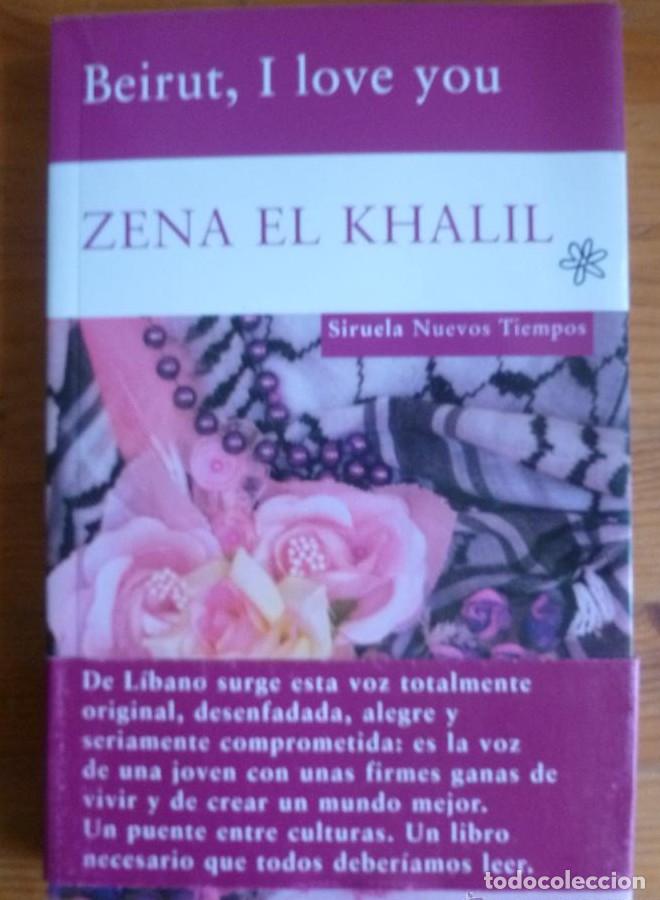 B&uuml;cher: BEIRUT, I LOVE YOU. ZENA EL KHALIL. SIRUELA. 2009 219 PAG -