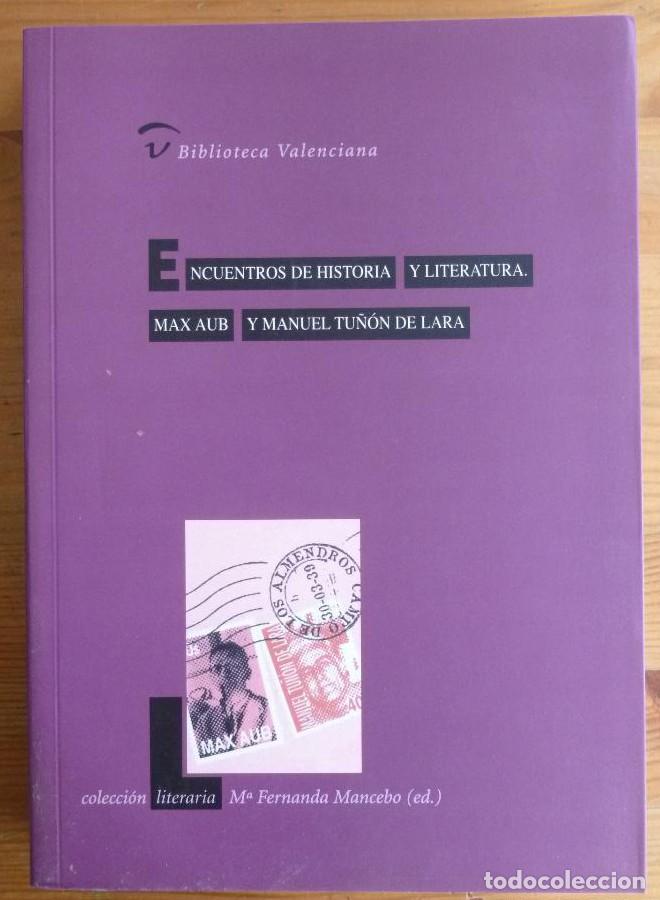Livros em segunda m&atilde;o: MAX AUB Y MANUEL TU&Ntilde;ON DE LARA. ENCUENTROS LITERATURA. G. VALENCIANA. 2003 384 PAG -