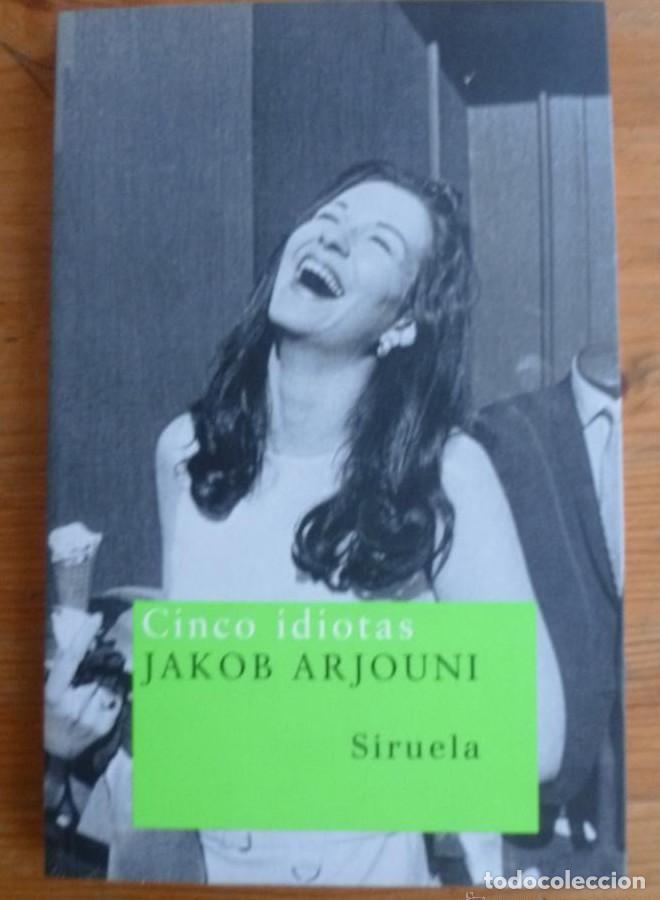 Libros: CINCO IDIOTAS. JAKOV ARJOUNI. SIRUELA. 2005 137 PAG -