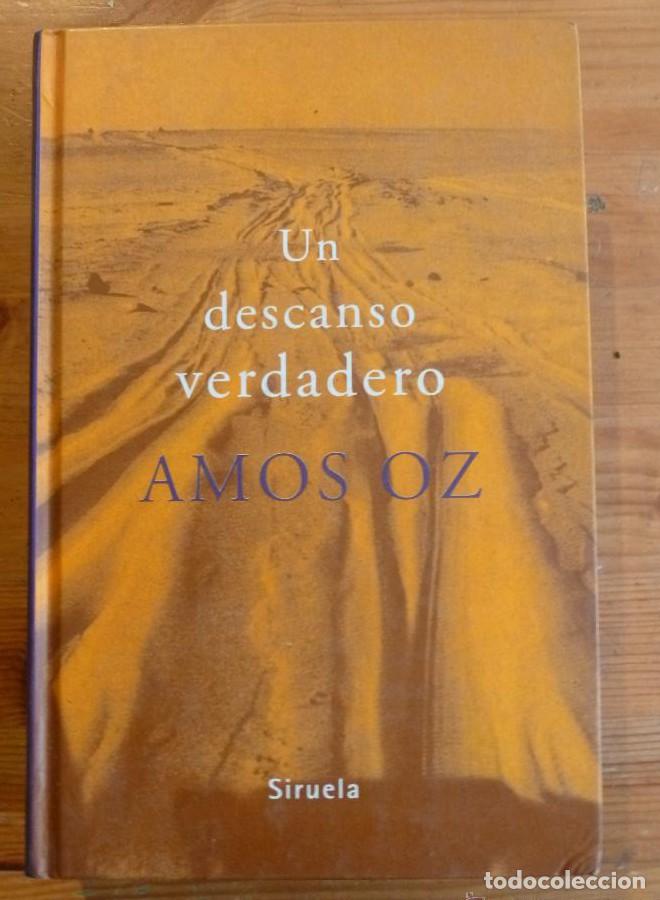 Libros: UN DESCANSO VERDADERO. AMOS OZ. SIRUELA. 2001 450 PAG -