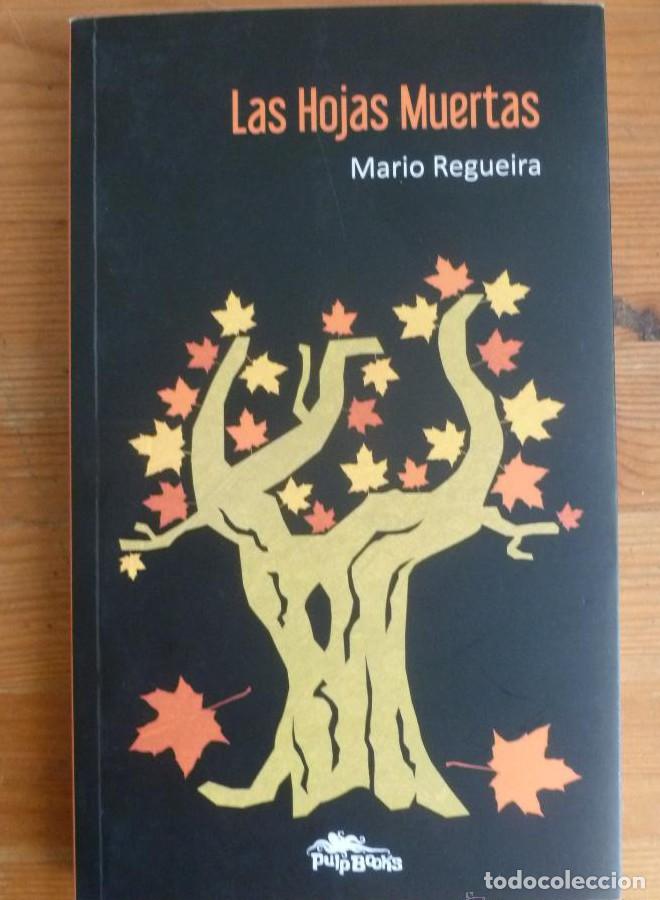 Livros em segunda m&atilde;o: LAS HOJAS MUERTAS. .MARIO REGUEIRA. PULP BOOKS. 2013 174 PAG -