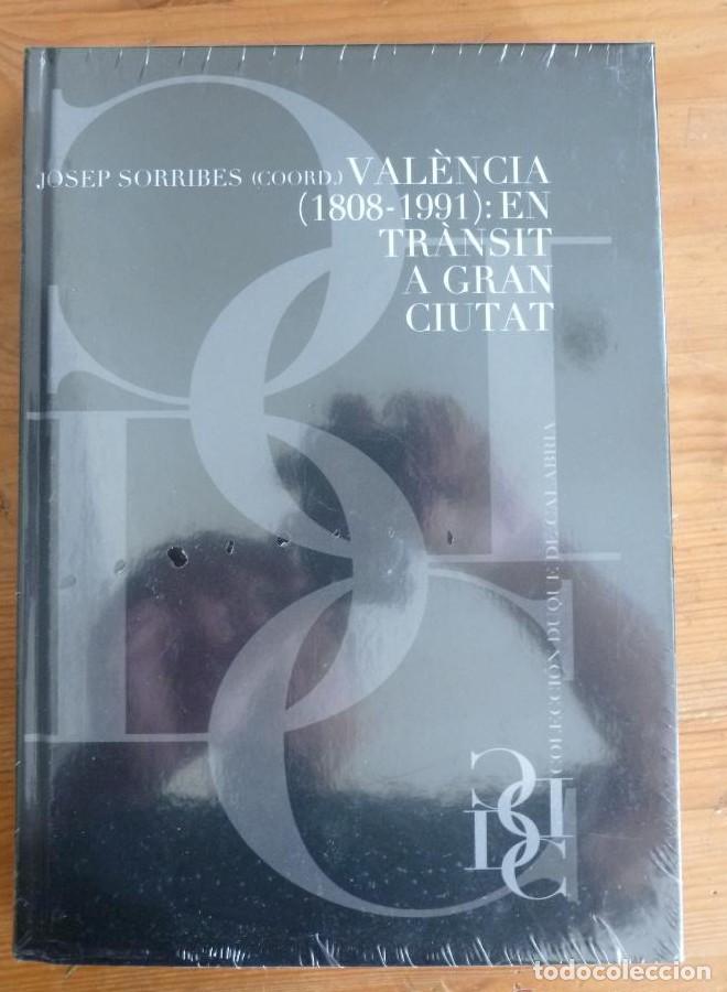 Libros: VALENCIA (1808-1991)EN TRANSIT A GRAN CIUDAD. COORD. JOSEP SORRIBES.GENERALITAT. PRECINTADO. -