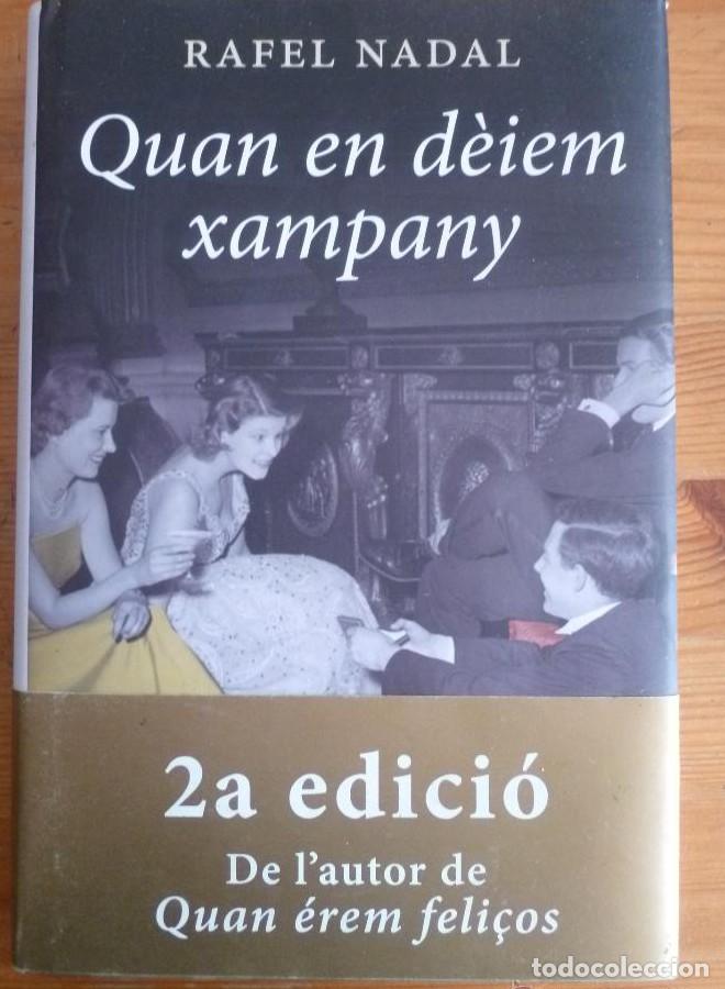 Libros: QUAN EN DEIEM XAMPANY. REFEL NADAL. ED.COLUMNA. 2013 415 PAG -