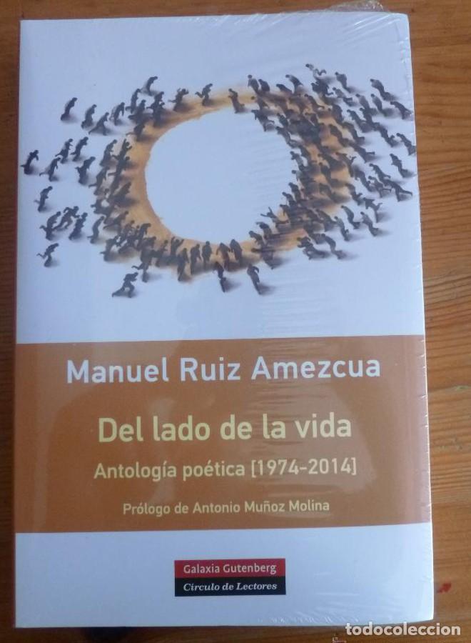 Libros: DEL LADO DE LA VIDA. MANUEL RUIZ AMEZCUA. CIRCULO LECTORES. 2014 352 PAG -