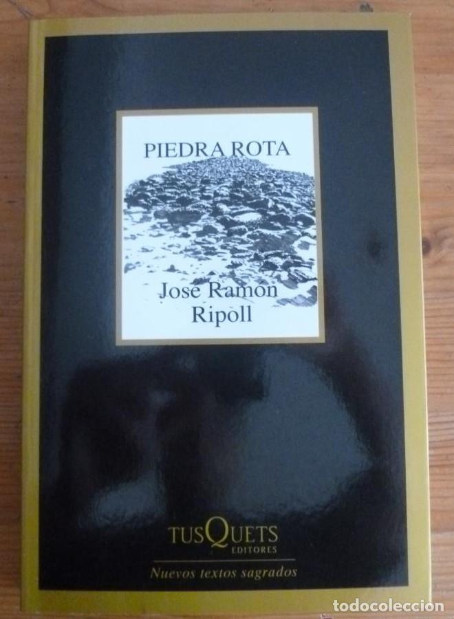 Libros: PIEDRA ROTA. JOSE RAMON RIPOLL. TUSQUETS. 2013 162 PAG -