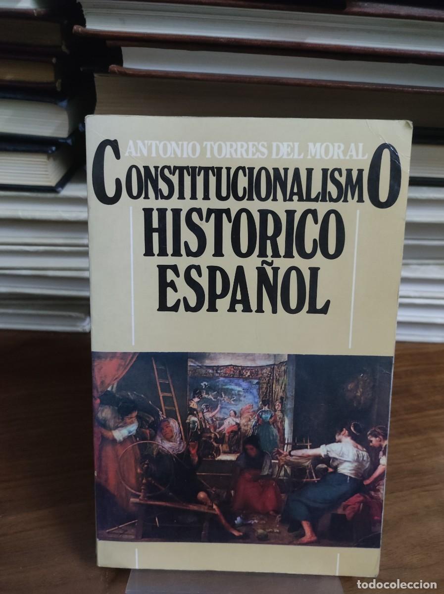 Libros: Constitucionalismo Hist&oacute;rico Espa&ntilde;ol Antonio Torres del Moral - Foto 1