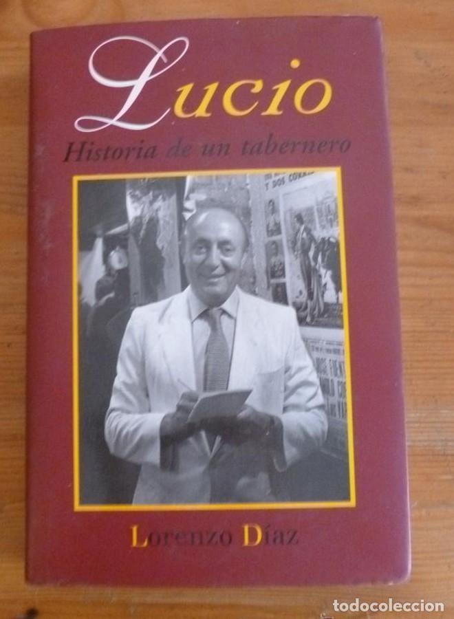 Libros: LUCIO. HISTORIA DE UN TABERNERO. LORENZO DIAZ. ED. B. 1996 232 PAG -