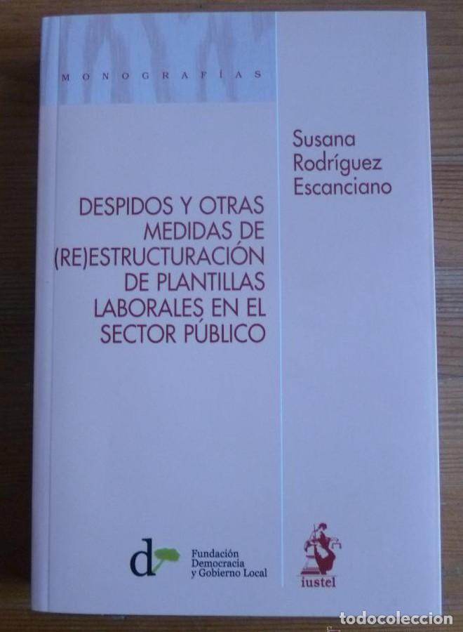 Libros: DESPIDOS Y OTRAS MEDIDAS DE (RE)ESTRUCTURACION DE PLANTILLAS SEC.PUBLICO.RODRIGUEZ ESCANCIANO. IUST