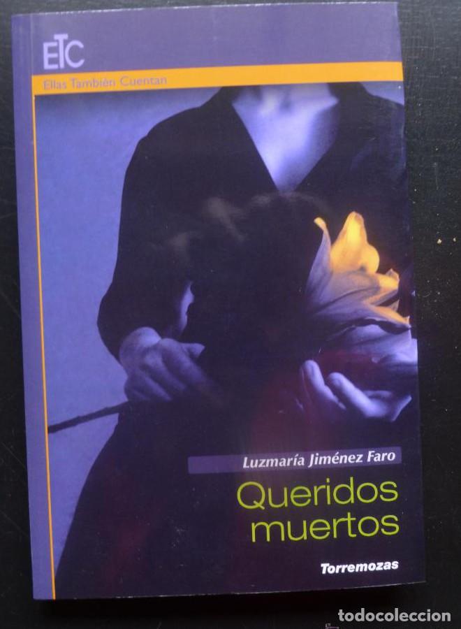 Libros: QUERIDOS MUERTOS. LUZMARIA JIMENEZ FARO. ED TORREMOZAS 2008 81 PAG -