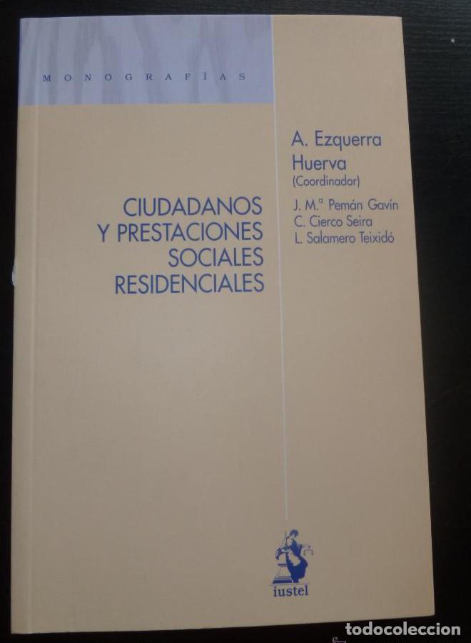 Libros: Ciudadanos y Prestaciones Sociales Residenciales (Monografias (iustel)) - Antonio Ezquerra Huerva