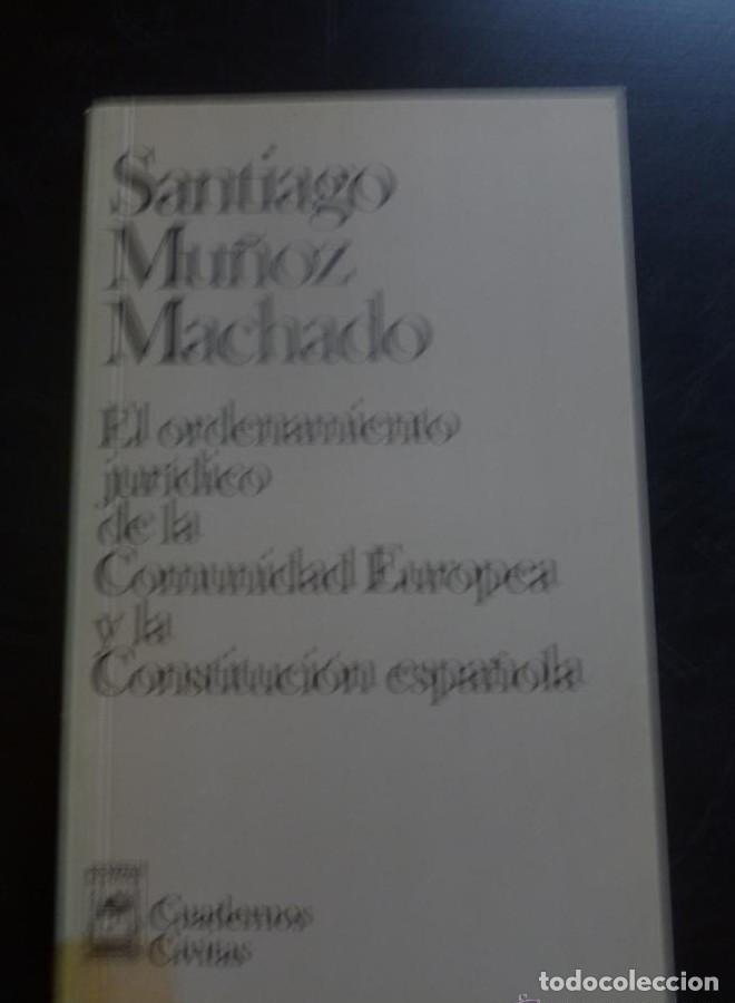 Libros: EL ORDENAMIENTO JURIIDICO COMUNIDAD EUROPEA Y CONSTITUCION ESPA&Ntilde;OLA. MU&Ntilde;O MACHADO. CIVITAS 1980 150