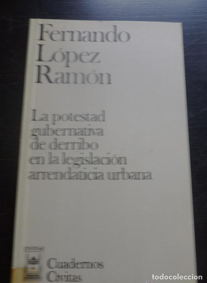 Libros: LA POTESTAD GUBERNATIVA DE DERRIBO. LOPEZ RAMON. ED. CIVITAS 140 PAG -