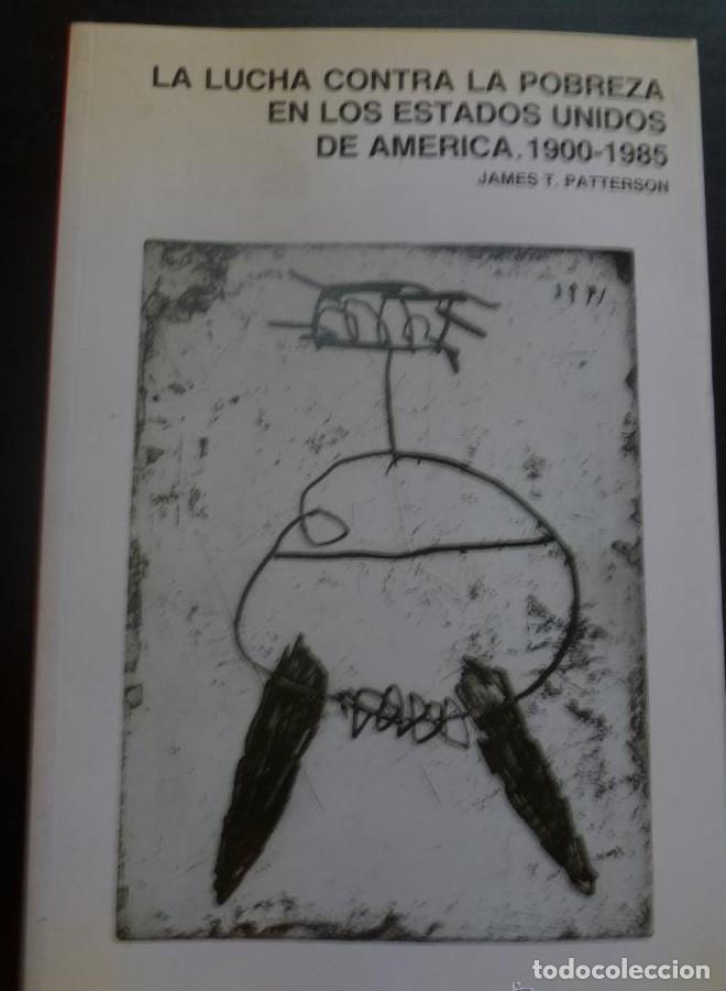 Libros: LA LUCHA CONTRA LA POBREZA EN LOS EEUU. JAMES T.PATTERSON. M. TRABAJO. 1993 335 PAG -