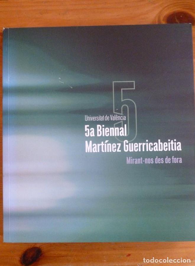 Libros: 5&ordf; BIENNAL MART&Iacute;NEZ GUERRICABEITIA. MIRANT NOS DES DE FORA. 1999 194 PAG -