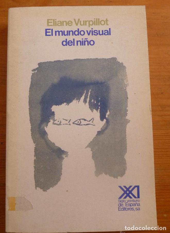 Libros: El mundo visual del ni&ntilde;o (Psicolog&iacute;a y etolog&iacute;a) - Eliane Vurpillot El Cubri Francisco G&oacute;mez Bellard