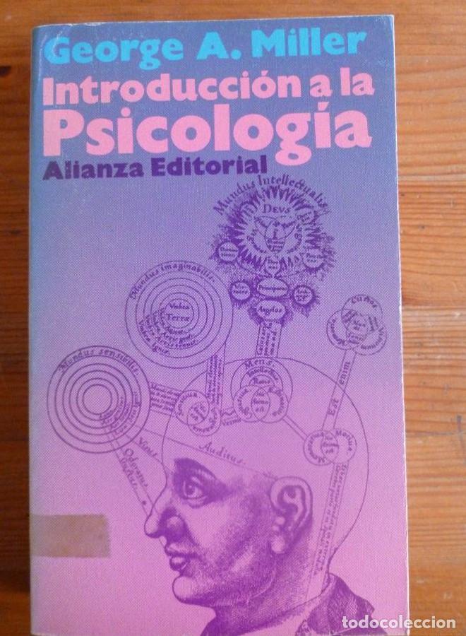 Libros: INTRODUCCION A LA PSICOLOGIA. GEORGE A. MILLER. ALIANZA ED. 1979 490 PAG -
