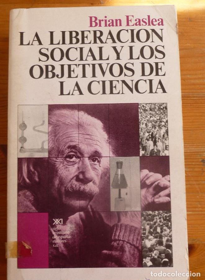 Libros: La liberaci&oacute;n social y los objetivos de la ciencia: Un ensayo sobre objetividad y compromiso en las