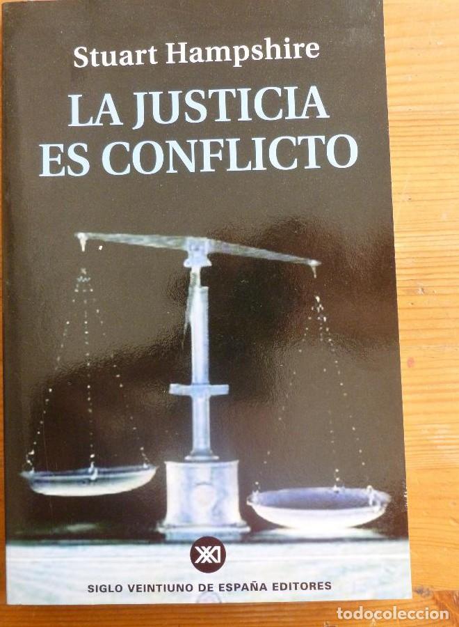 Libros: LA JUSTICIA EN CONFLICTO. STUART HAMPSHIRE. ED. SIGLO XXI 2002 89 PAG -