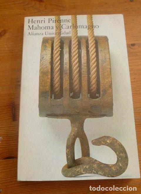 Libros: MAHOMA Y CARLOMAGNO. HENRI PIRENNE. ALIANZA UNIVERSIDAD.1981 229 PAG -
