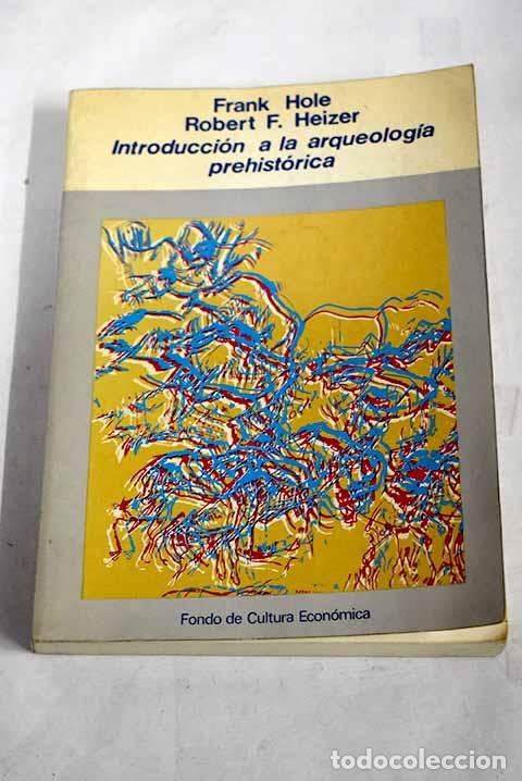 Libros: Introducci&oacute;n a la arqueolog&iacute;a prehist&oacute;rica.- Hole, Frank - Foto 1