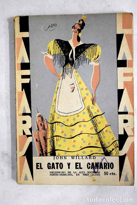 Libri di seconda mano: El gato y el canario: melodrama de la alta sociedad norteamericana, en tres actos.- Willard, John