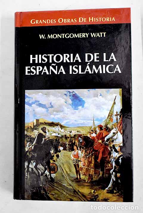 Libros: Historia de la Espa&ntilde;a Isl&aacute;mica.- Watt, Montgomery - Foto 1