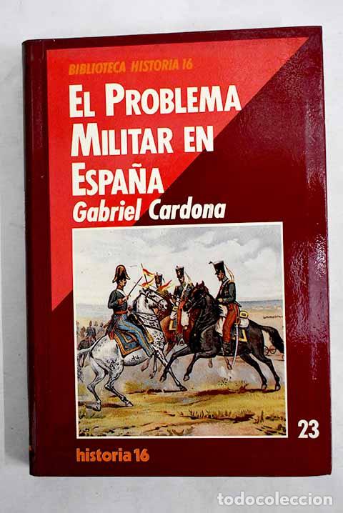 Libros: El problema militar en Espa&ntilde;a.- Cardona, Gabriel - Foto 1