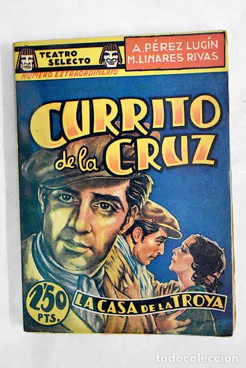 Libros: La casa de la Troya ; Currito de la Cruz.- Linares Rivas, Manuel