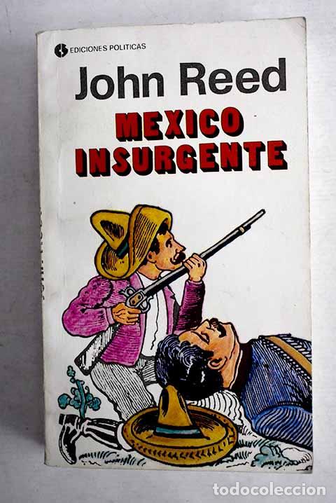 Libros: M&eacute;xico insurgente: Reed, John.- Reed, John - Foto 1